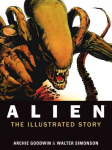 Alien: The Illustrated Story: The Illustrated Story (Facsimile Cover Regular Edition)