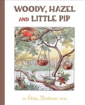 Woody, Hazel and Little Pip 2nd Revised edition