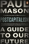 PostCapitalism: A Guide to Our Future