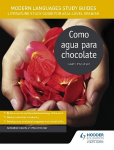 Modern Languages Study Guides: Como agua para chocolate: Literature Study Guide for AS/A-level Spanish, AS/A-Level Spanish, Modern Languages Study Guides: Como agua para chocolate