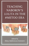 Teaching Nabokov's Lolita in the #MeToo Era