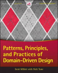 Patterns, Principles and Practices of Domain- Driven Design