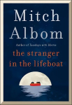 Stranger in the Lifeboat: The uplifting new novel from the bestselling author of Tuesdays with Morrie