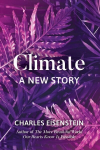 Climate--A New Story: A New Story