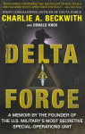 Delta Force: A Memoir by the Founder of the U.S. Military's Most Secretive Special-Operations Unit