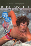 Ron Fawcett - Rock Athlete: The Story of a Climbing Legend 2nd edition