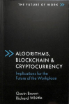 Algorithms, Blockchain & Cryptocurrency: Implications for the Future of the Workplace