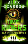 TimeRiders: Day of the Predator (Book 2) 2nd edition