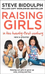 Raising Girls in the 21st Century: Helping Our Girls to Grow Up Wise, Strong and Free New edition