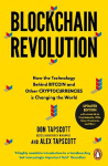 Blockchain Revolution: How the Technology Behind Bitcoin and Other Cryptocurrencies is Changing the World