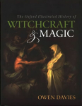 Oxford Illustrated History of Witchcraft and Magic