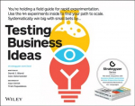 Testing Business Ideas - A Field Guide for Rapid Experimentation