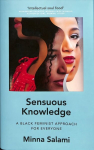 Sensuous Knowledge: A Black Feminist Approach for Everyone