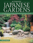 Authentic Japanese Gardens: Creating Japanese Design and Detail in the Western Garden Updated