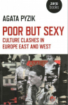 Poor but Sexy - Culture Clashes in Europe East and West
