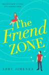 Friend Zone: the most hilarious and heartbreaking romantic comedy