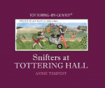 Snifters at Tottering Hall