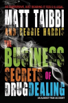 Business Secrets of Drug Dealing: An Almost True Account