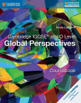Cambridge IGCSE (R) and O Level Global Perspectives Coursebook New edition, Cambridge IGCSE (R) and O Level Global Perspectives Coursebook