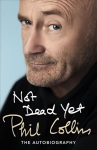 Not Dead Yet: The Autobiography