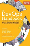DevOps Handbook: How to Create World-Class Agility, Reliability, & Security in Technology Organizations Second Edition