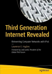 Third Generation Internet Revealed: Reinventing Computer Networks with IPv6 1st ed.