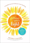 Follow Your Light: A Guided Journal to Recover from Anything; 52 Mindfulness Activities to Explore, Heal, and Grow