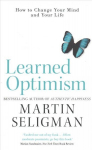Learned Optimism: How to Change Your Mind and Your Life