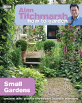 Alan Titchmarsh How to Garden: Small Gardens: Small Gardens
