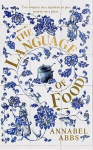Language of Food: Mouth-watering and sensuous, a real feast for the imagination BRIDGET COLLINS