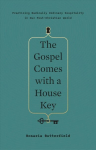 Gospel Comes with a House Key: Practicing Radically Ordinary Hospitality in Our Post-Christian World