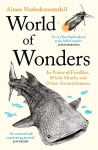 World of Wonders: In Praise of Fireflies, Whale Sharks and Other Astonishments Main