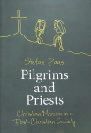 Pilgrims and Priests: Christian Mission in a Post-Christian Society