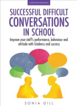 Successful Difficult Conversations: Improve your team's performance, behaviour and attitude with kindness and success: Improve your team's performance, behaviour and attitude with kindness and success