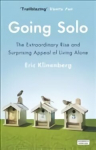 Going Solo: The Extraordinary Rise and Surprising Appeal of Living Alone
