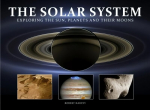 Solar System: Exploring the Sun, Planets and their Moons