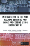 Introduction to IoT with Machine Learning and Image Processing using Raspberry Pi