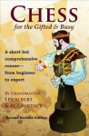 Chess for the Gifted & Busy: A Short But Comprehensive Course From Beginner to Expert - Second Revised Edition Second Revised Edition