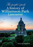 People's Park: A history of Williamson Park Lancaster