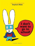 I Don't Want to Go to School!
