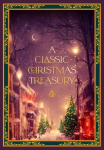 Classic Christmas Treasury: Includes 'Twas the Night before Christmas, The Nutcracker and the Mouse King, and A Christmas Carol