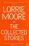 Collected Stories of Lorrie Moore: 'An unadulterated delight.' OBSERVER Main