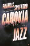 Cahokia Jazz: From the prizewinning author of Golden Hill the best book of the century Richard Osman Main