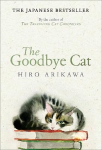 Goodbye Cat: The uplifting tale of wise cats and their humans by the global bestselling author of THE TRAVELLING CAT CHRONICLES