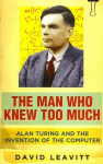 Man Who Knew Too Much: Alan Turing and the invention of computers