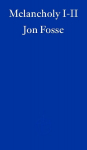Melancholy I-II: Winner of the 2023 Nobel Prize in Literature
