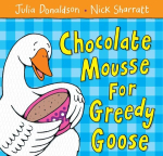 Chocolate Mousse for Greedy Goose Illustrated edition