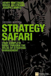 Strategy Safari: The complete guide through the wilds of strategic management 2nd edition