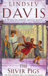 Silver Pigs: (Marco Didius Falco: book I): the first novel in the bestselling historical detective series, exposing the criminal underbelly of ancient Rome