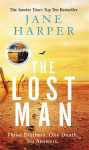 Lost Man : by the author of the Sunday Times top ten bestseller, The Dry, The